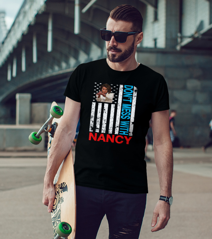 Don't Mess With Nancy Pelosi USA Flag Patriotic American T-Shirt