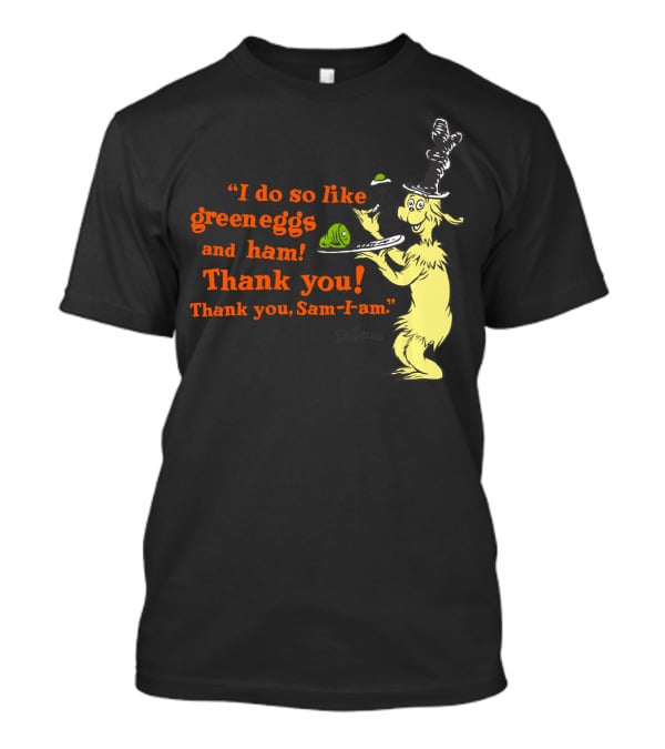 Dr. Seuss I Do So Like Green Eggs And Ham Thank You Sam-I-Am T-Shirt