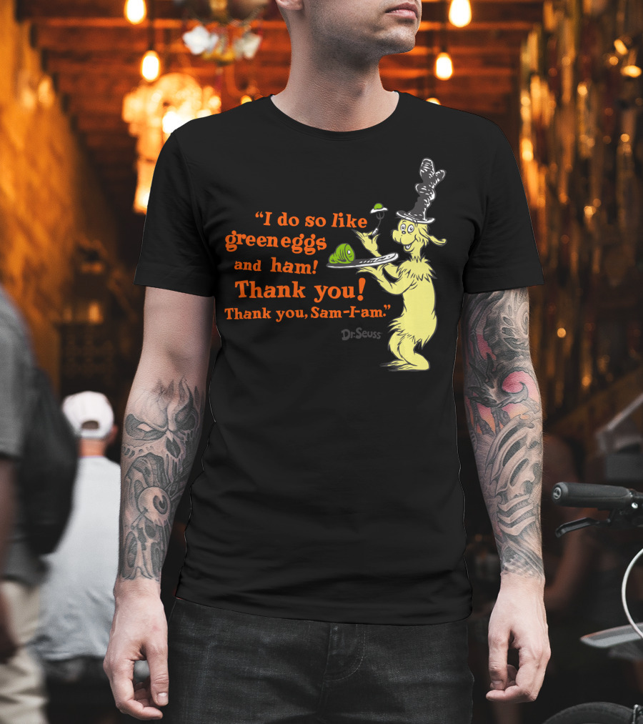 Dr. Seuss I Do So Like Green Eggs And Ham Thank You Sam-I-Am T-Shirt