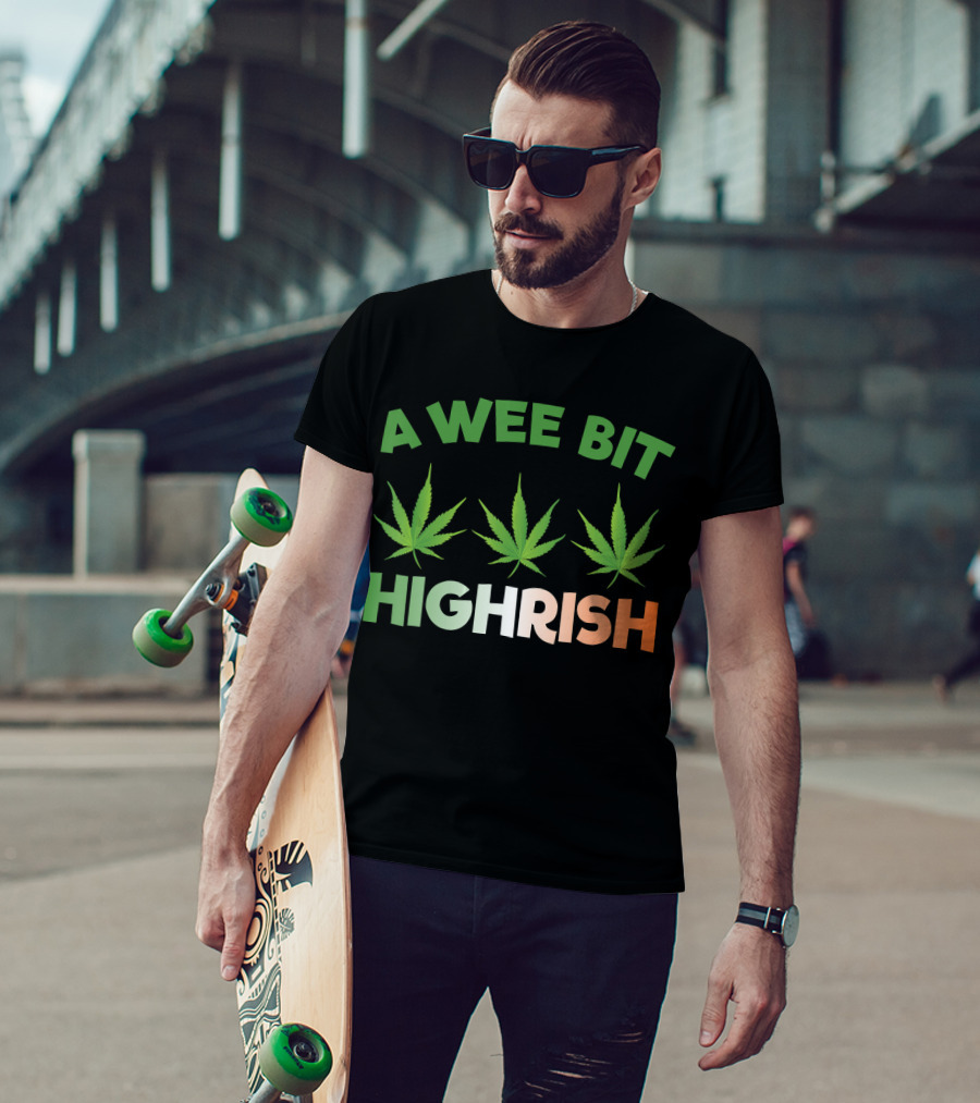 A Wee Bit Highrish St Patricks Day Weed Shamrock Green Leaf T-Shirt