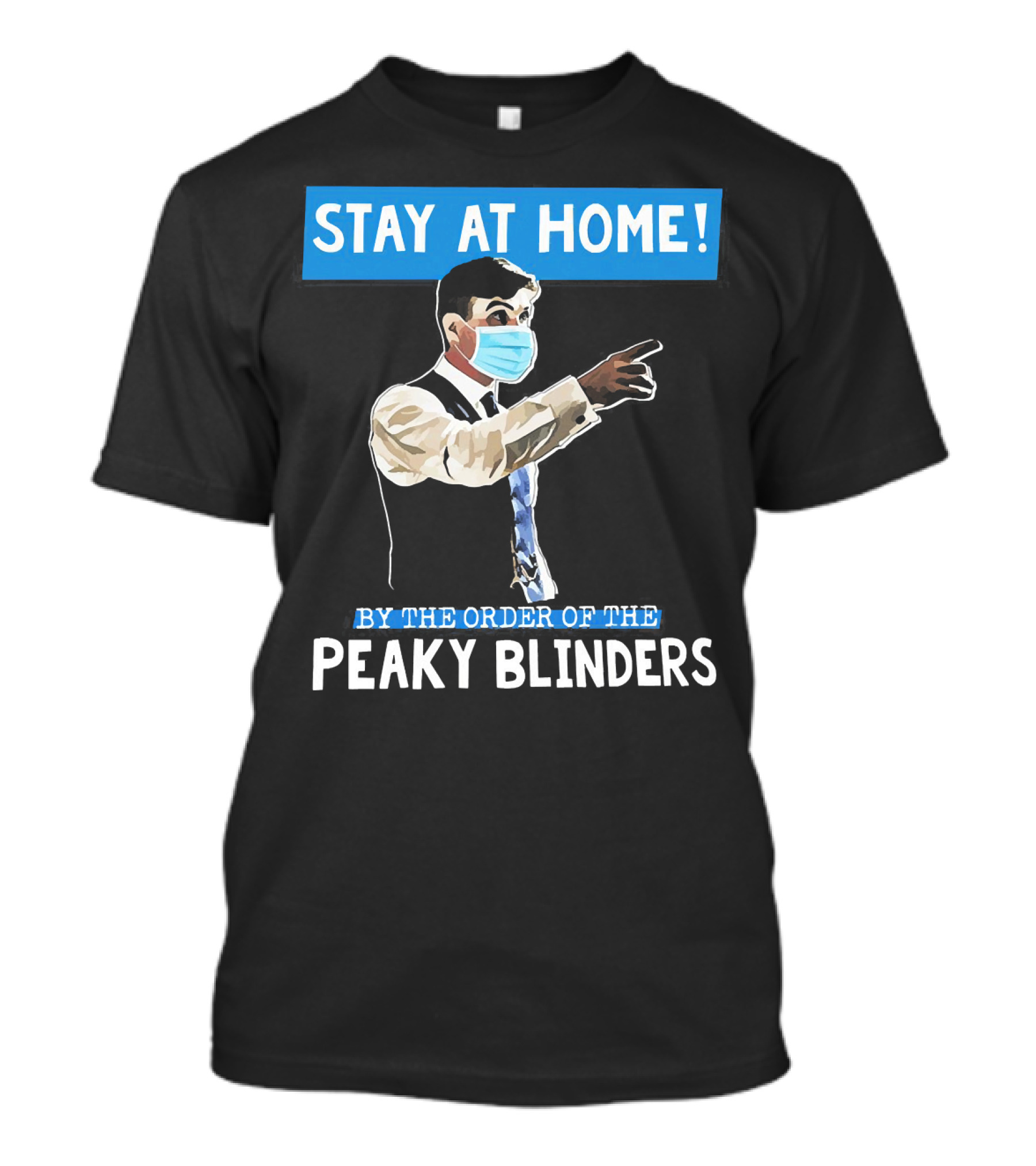 Stay At Home By The Order Of The Peaky Blinders Masked Character T-Shirt