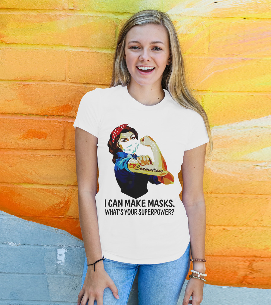Strong Woman Tattoos Seamstress Iconic Rosie Riveter I Can Make Masks What's Your Superpower T-Shirt