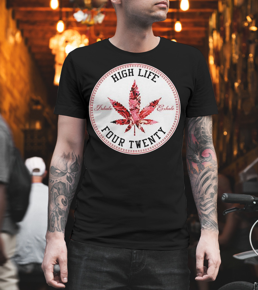 High Life Four Twenty Inhale Exhale Marijuana Flowers T-Shirt