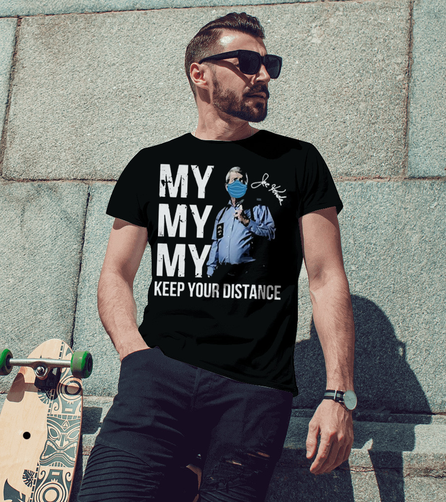 My My My Keep Your Distance Joe Kenda Signatures Mask T-Shirt
