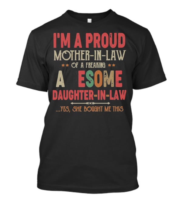 Proud Mother-In-Law Of A Freaking Awesome Daughter-In-Law T-Shirt