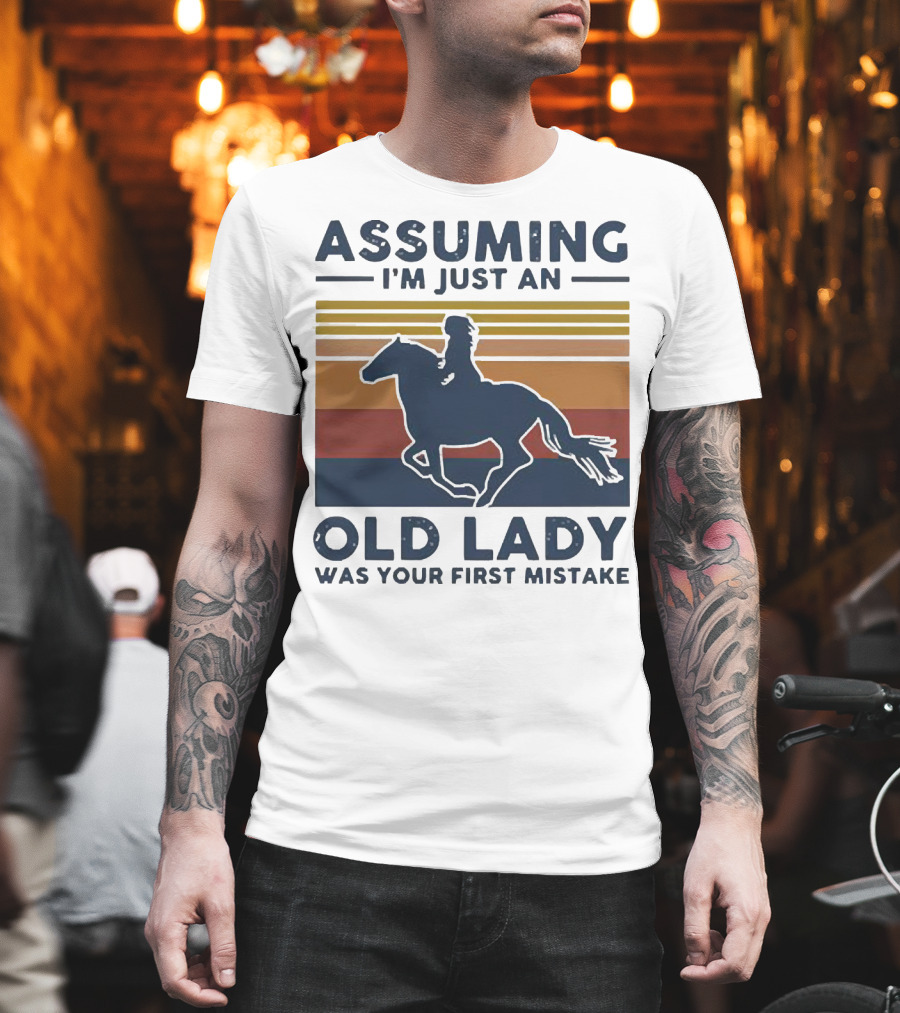 Assuming I'm Just an Old Lady Was Your First Mistake Vintage Horse Rider T-Shirt