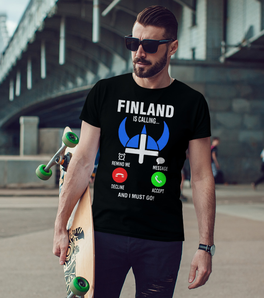 Finland Is Calling Remind Me Decline Message Accept And I Must Go Viking Helmet T-Shirt