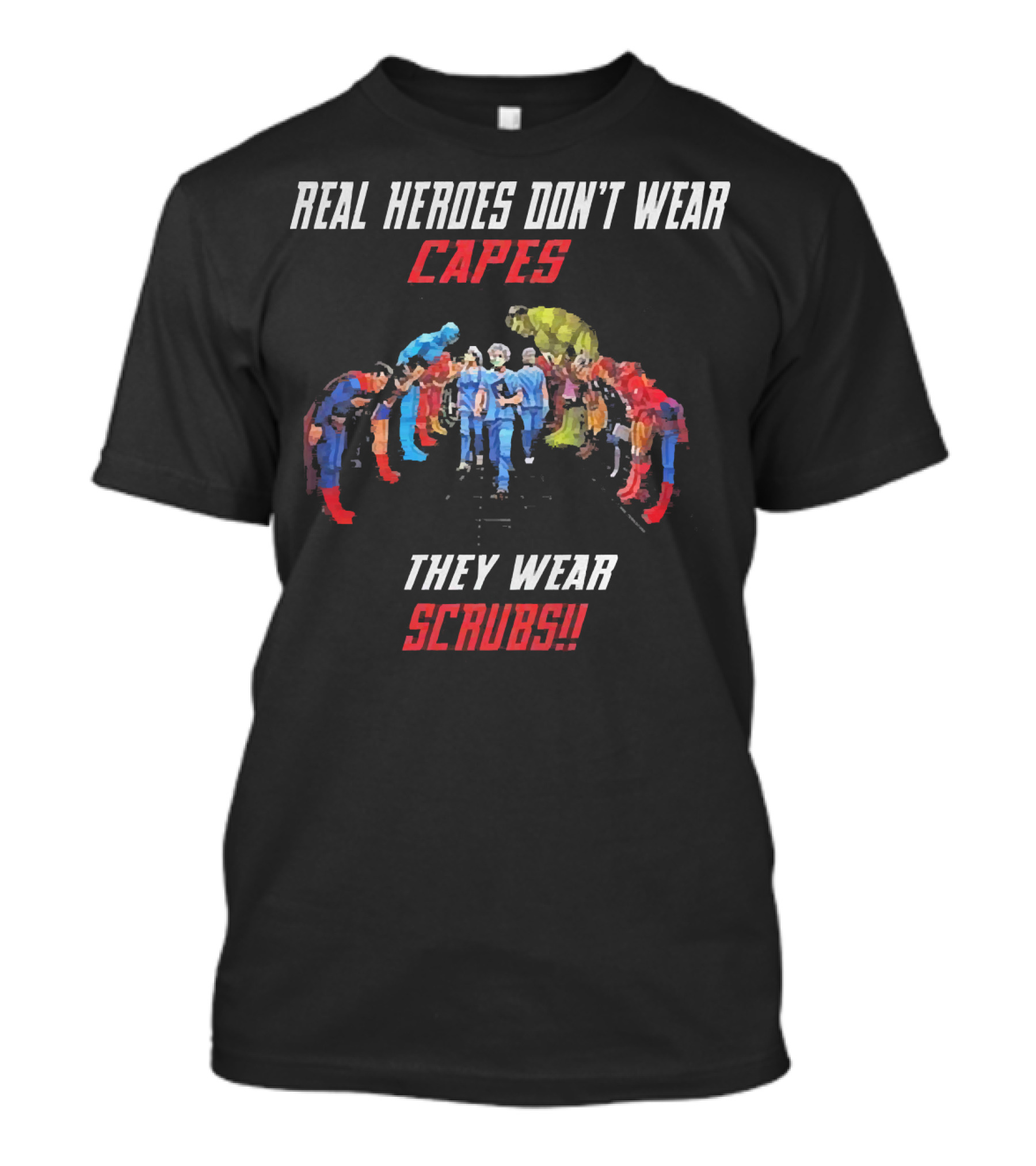 Real Heroes Don't Wear Capes They Wear Scrubs Marvel DC Scene T-Shirt