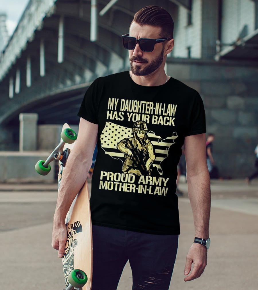 My Daughter-IN-Law Has Your Back Proud Army Mother-IN-Law United States Flag And Soldier T-Shirt