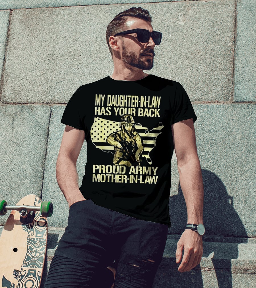 My Daughter-IN-Law Has Your Back Proud Army Mother-IN-Law United States Flag And Soldier T-Shirt