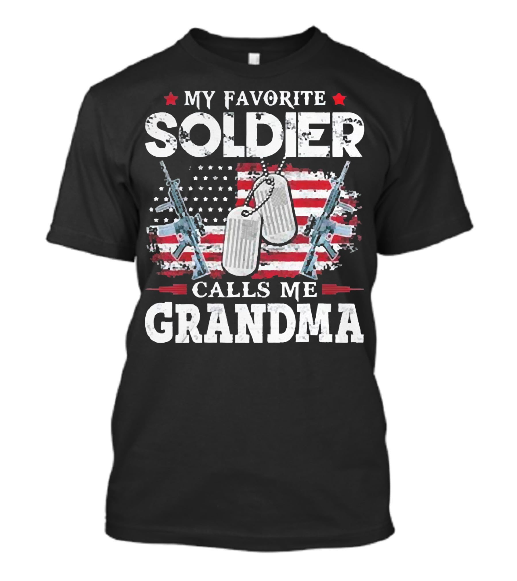My Favorite Soldier Calls Me Grandma USA Flag Dog Tags Rifle T-Shirt