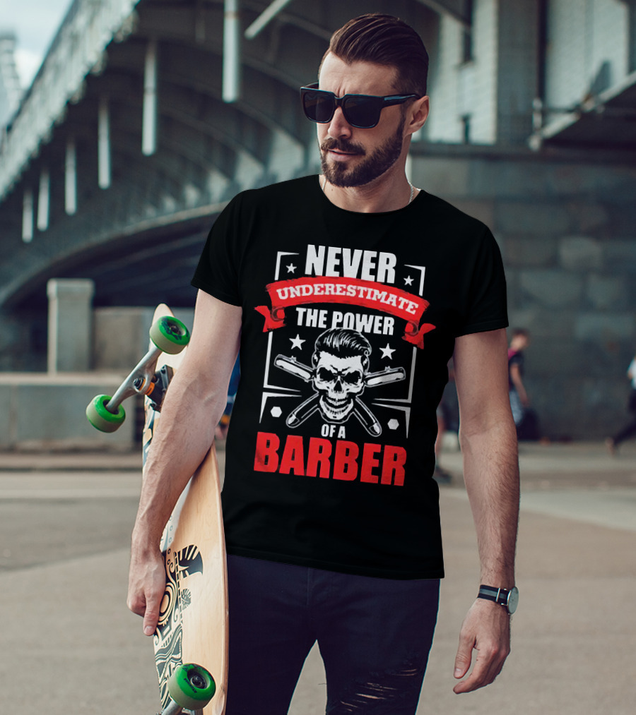 Never Underestimate The Power Of A Barber Skull And Razors T-Shirt