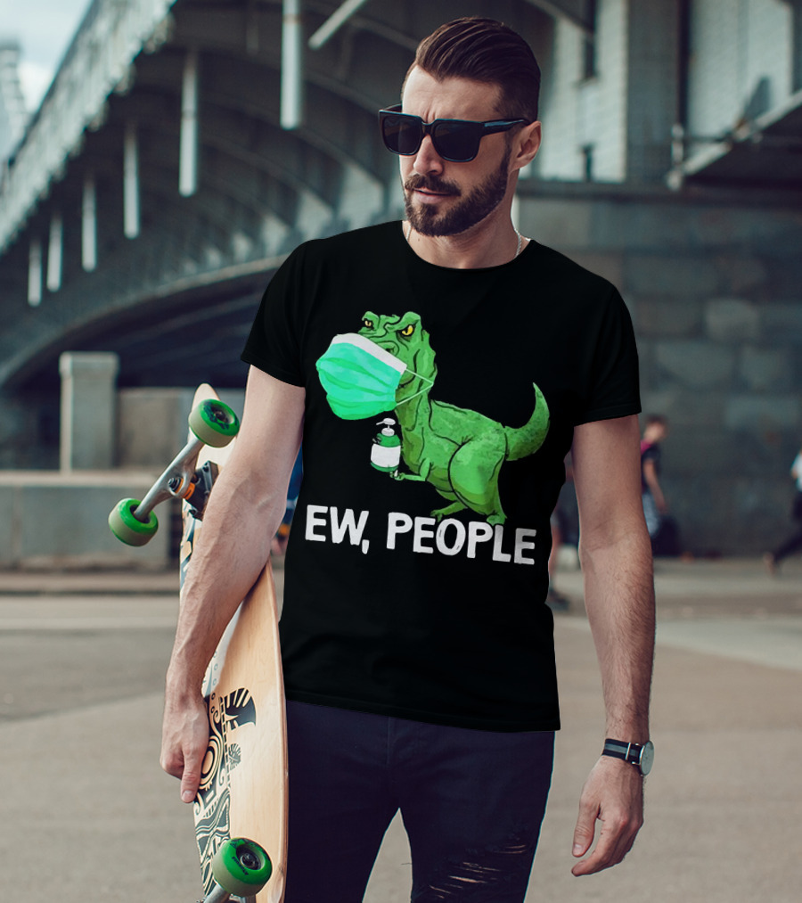 T-Rex Dinosaur Wearing Face Mask Holding Sanitizer Ew People T-Shirt