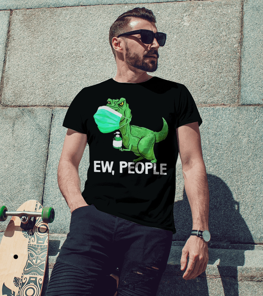 T-Rex Dinosaur Wearing Face Mask Holding Sanitizer Ew People T-Shirt