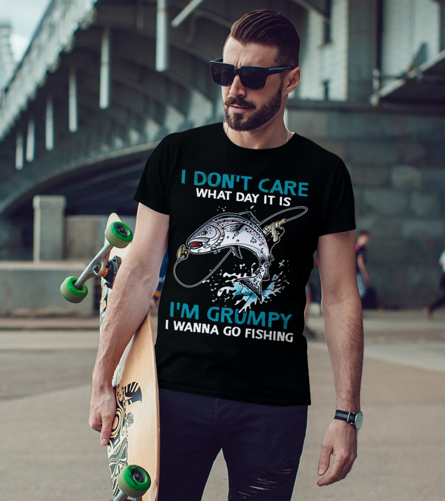 I Don’t Care What Day It Is I’m Grumpy I Wanna Go Fishing Jumping Fish T-Shirt