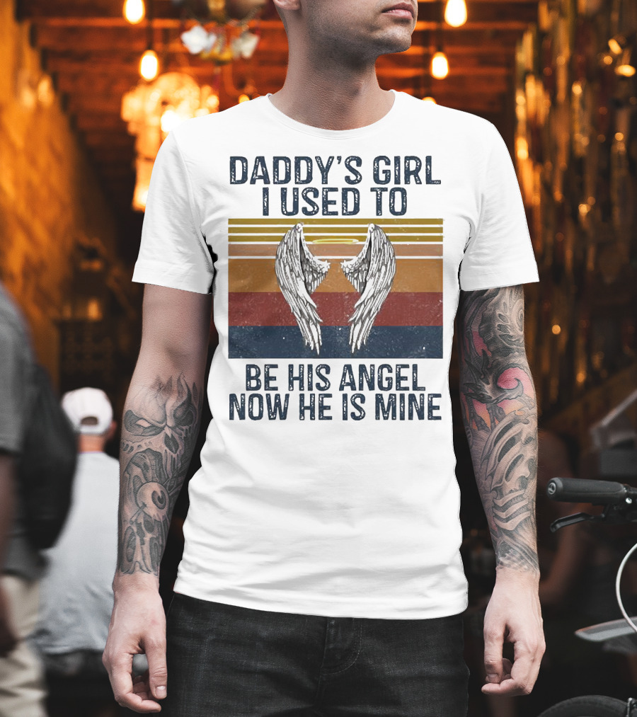 Daddy's Girl I Used to Be His Angel Now He Is Mine Vintage Wings T-Shirt