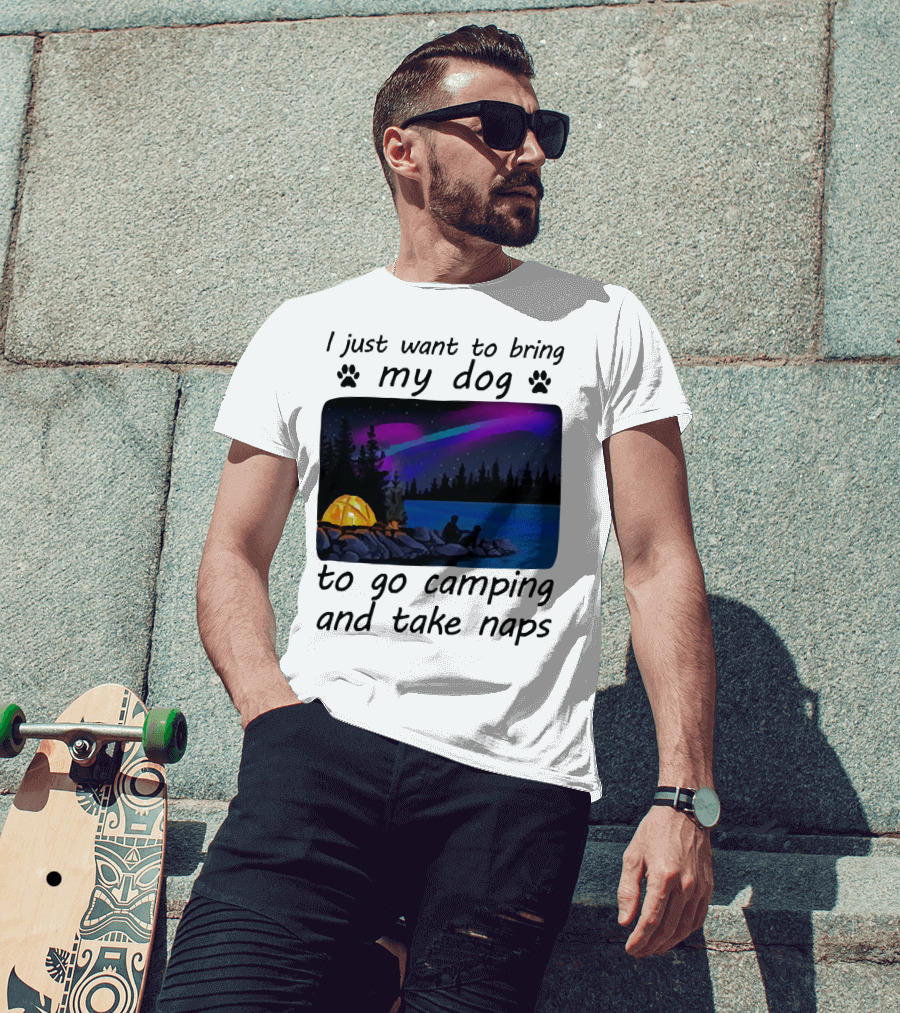 I Just Want To Bring My Dog To Go Camping And Take Naps With Aurora Borealis And Tent By Lake T-Shirt