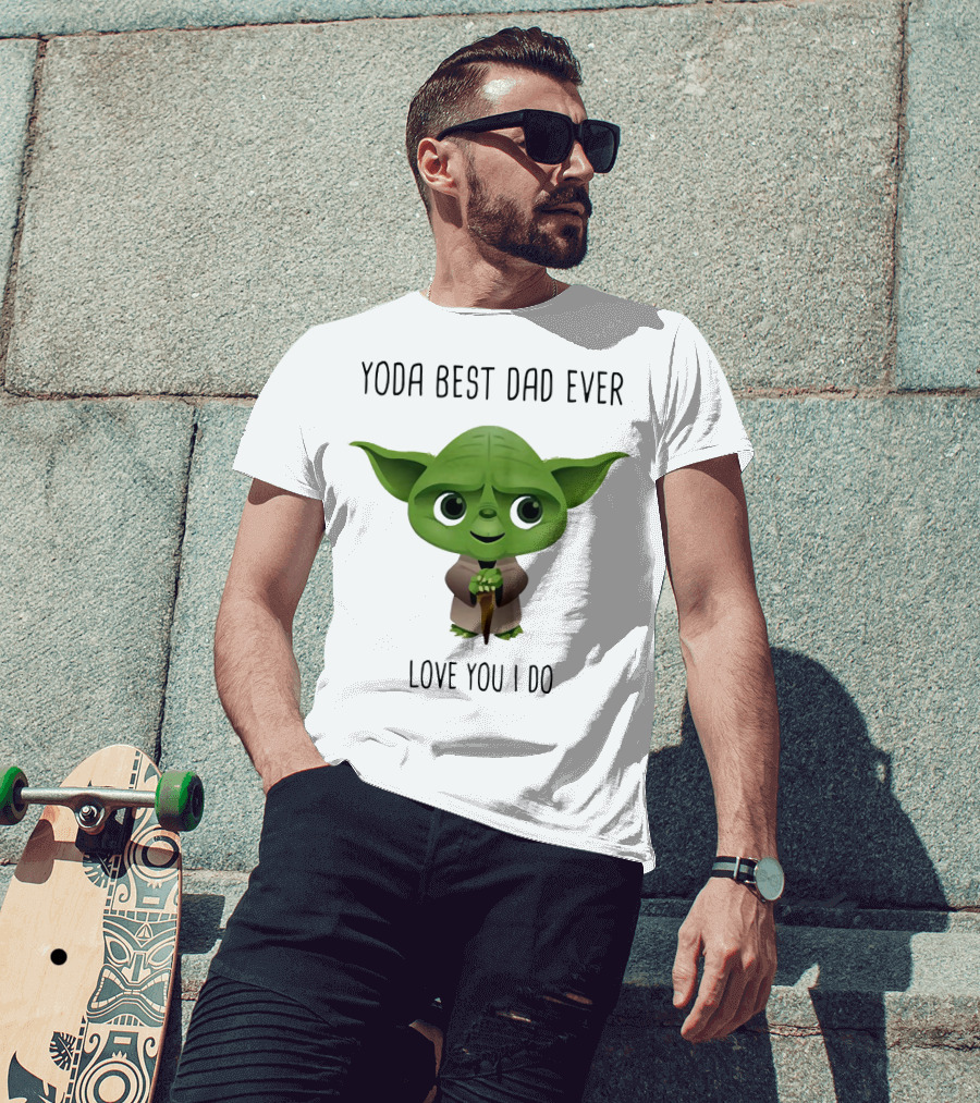 Yoda Best Dad Ever Love You I Do T-Shirt