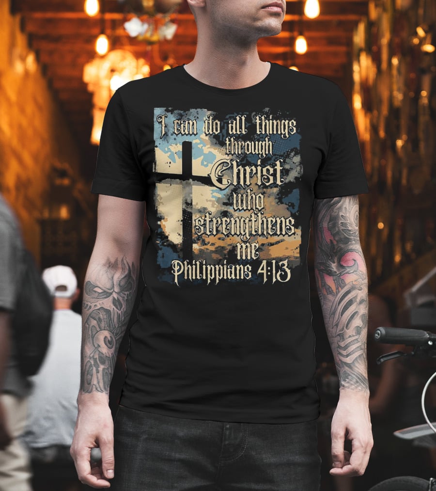 I Can Do All Things Through Christ Who Strengthens Me Philippians 4:13 Cross and Clouds T-Shirt