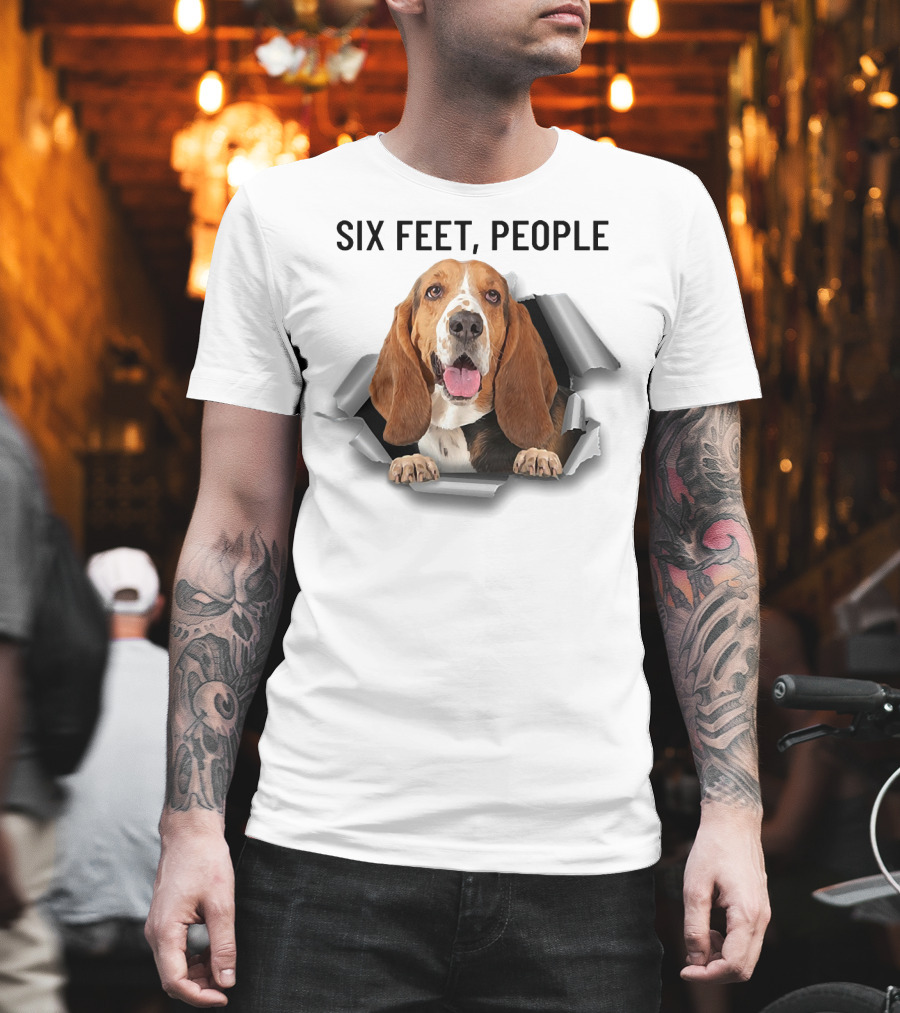 Six Feet People Basset Hound Ripping Through T-Shirt