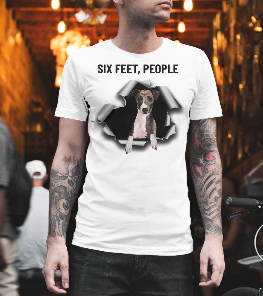 Six Feet People Greyhound Torn Ripper Dog Peeking Through Paper T-Shirt