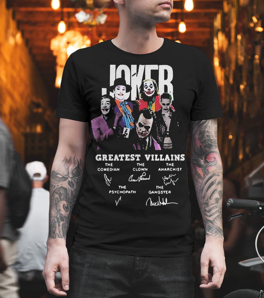 Joker Greatest Villains The Comedian Clown Anarchist Psychopath Gangster Signatures T-Shirt