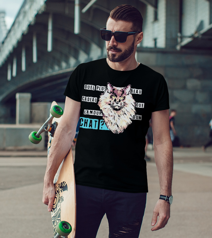 Quel Plus Beau Cadeau Que L'Amour D'un Chat T-Shirt