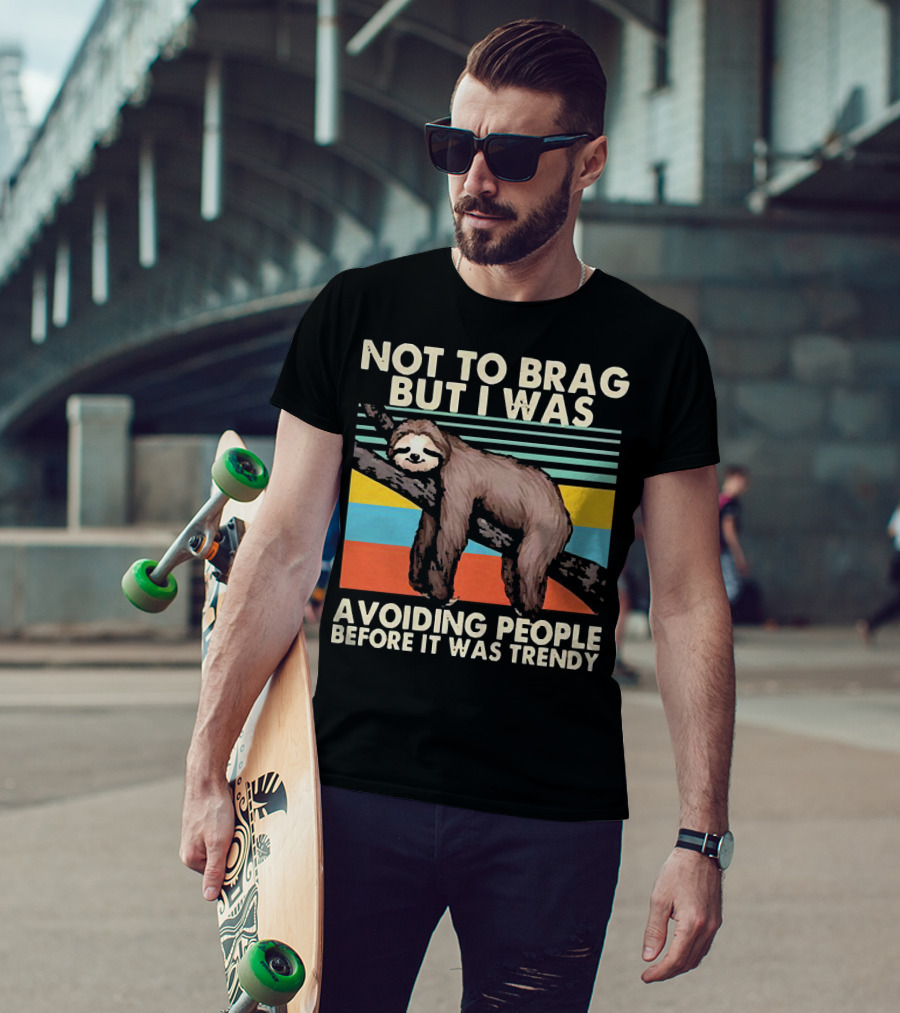 Not To Brag But I Was Avoiding People Before It Was Trendy Sloth On Branch Retro Colors T-Shirt