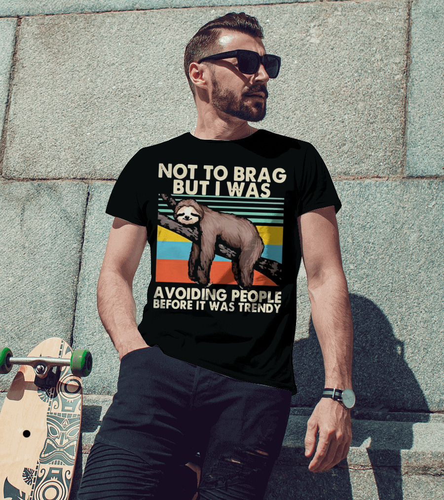 Not To Brag But I Was Avoiding People Before It Was Trendy Sloth On Branch Retro Colors T-Shirt