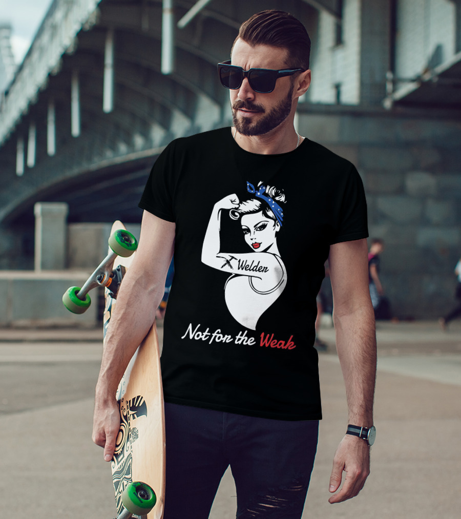 Strong Woman Welder Tattoo Not For The Weak T-Shirt