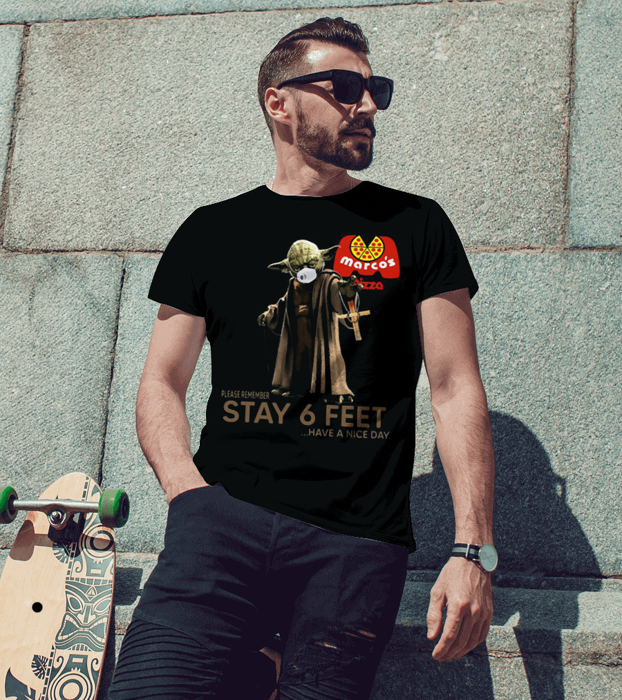 Marco's Pizza Yoda Face Mask Please Remember Stay 6 Feet Have A Nice Day T-Shirt