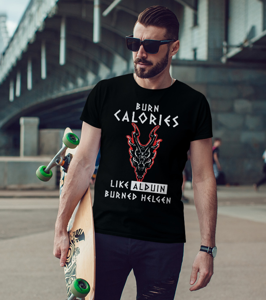 Burn Calories Like Alduin Burned Helgen Alduin Dragon Skyrim Fitness Motivation T-Shirt