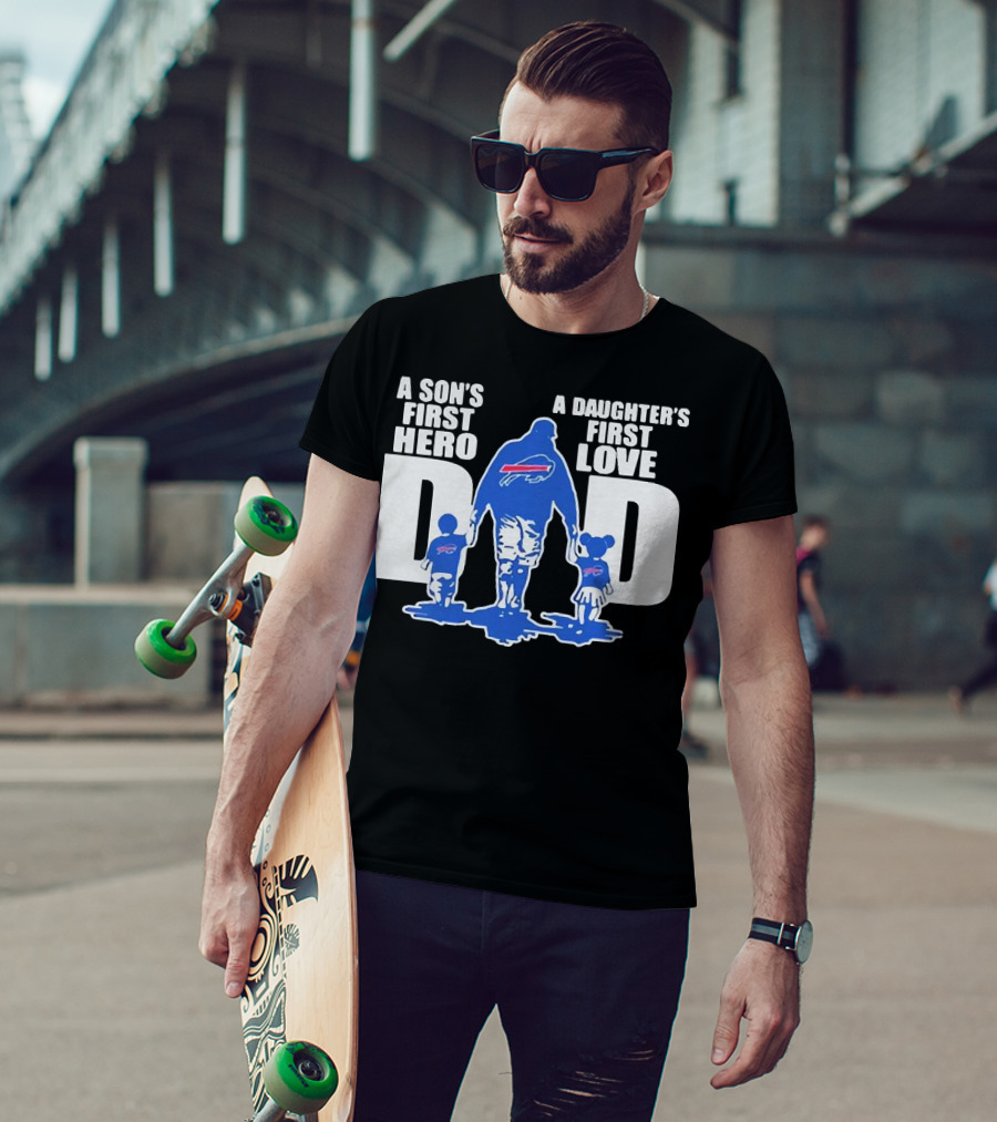 Buffalo Bills Dad A Son's First Hero A Daughter's First Love T-Shirt