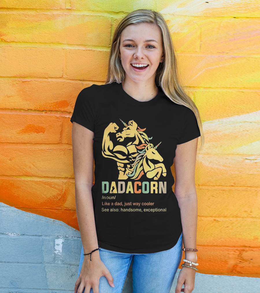 Dadacorn Like A Dad Just Way Cooler Handsome Exceptional Unicorn T-Shirt