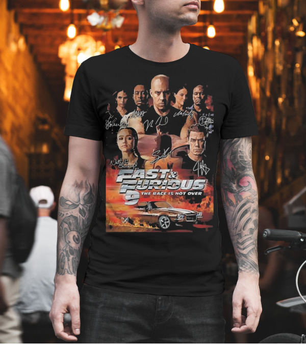 Fast and Furious 9 The Race Is Not Over Car Characters Signatures Vin Diesel Michelle Rodriguez T-Shirt Fast and Furious 9 The Race Is Not Over Car Characters Signatures Vin Diesel Michelle Rodriguez T-Shirt