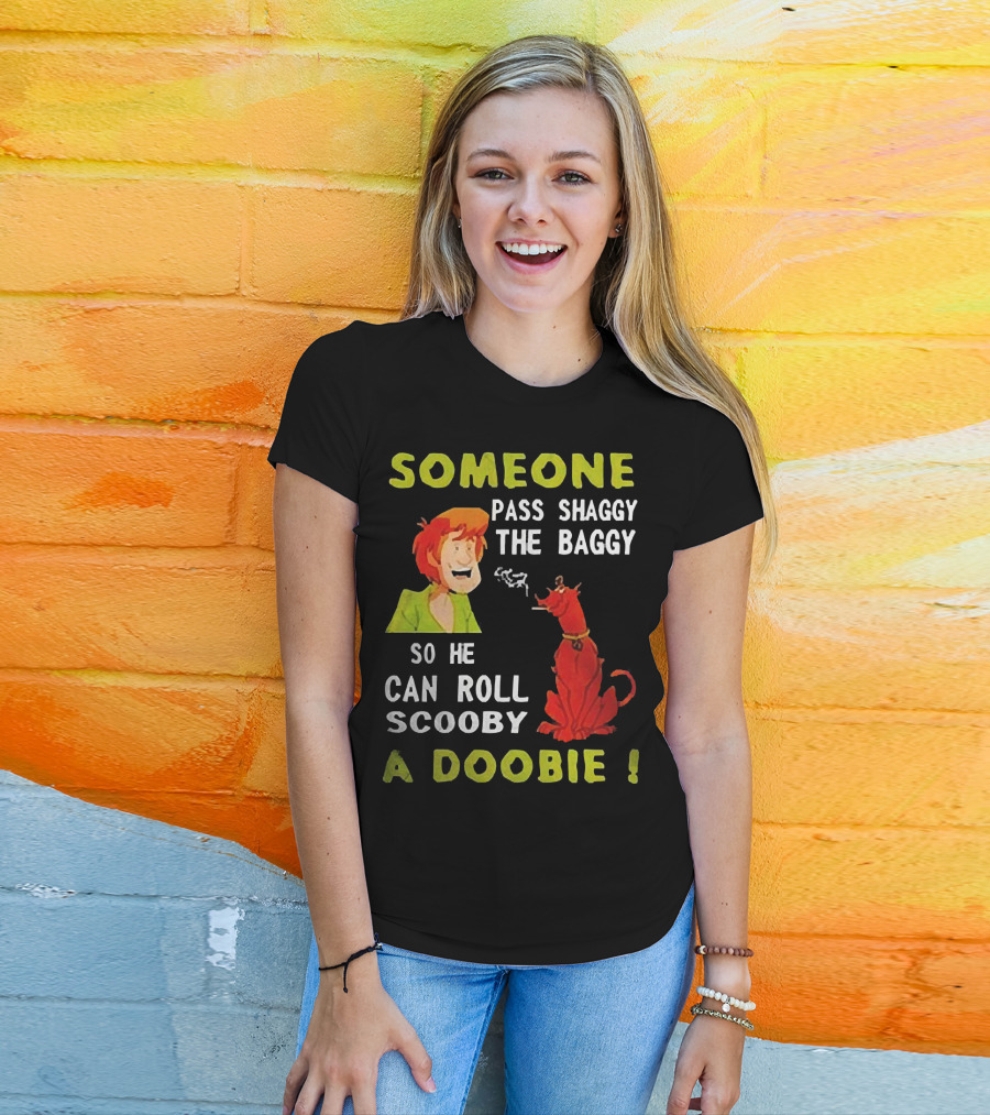 Someone Pass Shaggy The Baggy So He Can Roll Scooby A Doobie Scooby-Doo Smoking Reference T-Shirt