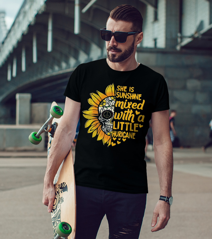 She Is Sunshine Mixed With A Little Hurricane Sunflower Skull T-Shirt