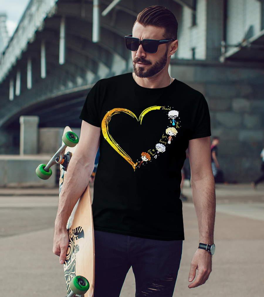 Thank You For Being A Friend Heart The Golden Girls Characters T-Shirt