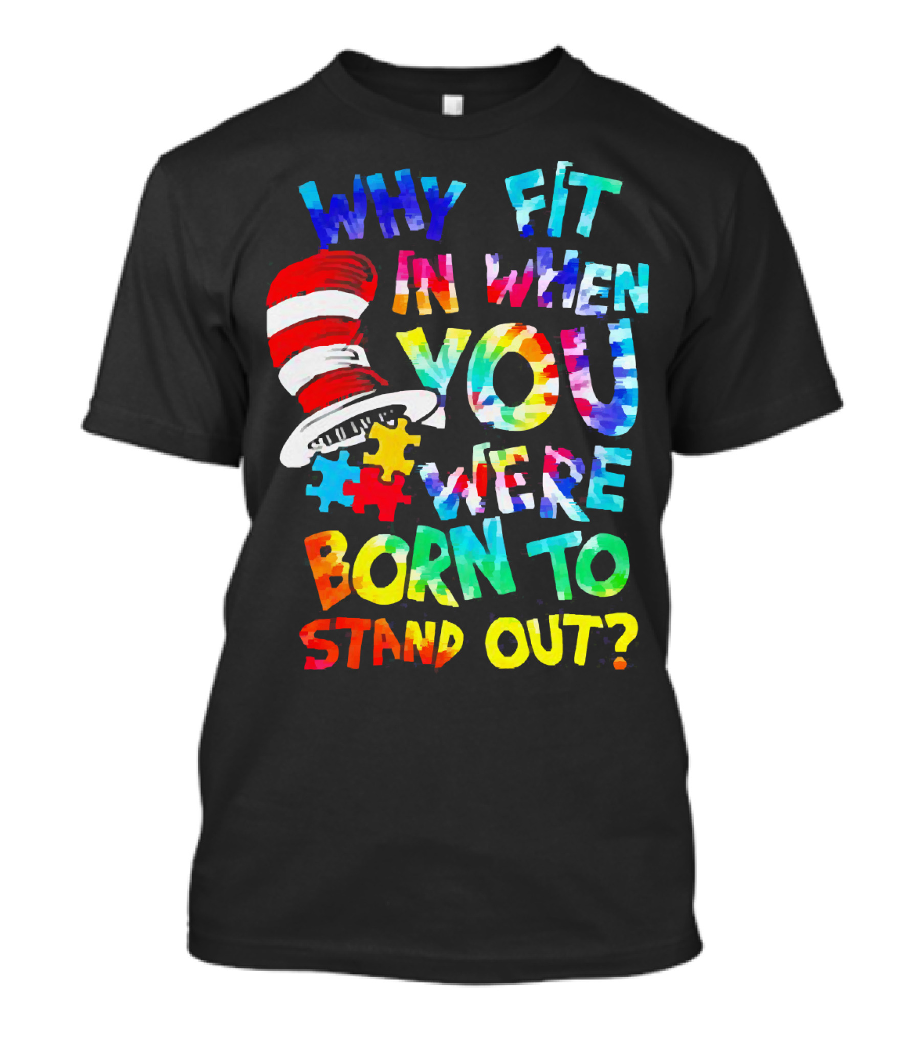 Dr Seuss Autism Why Fit In When You Were Born To Stand Out Cat In The Hat Puzzle Pieces T-Shirt