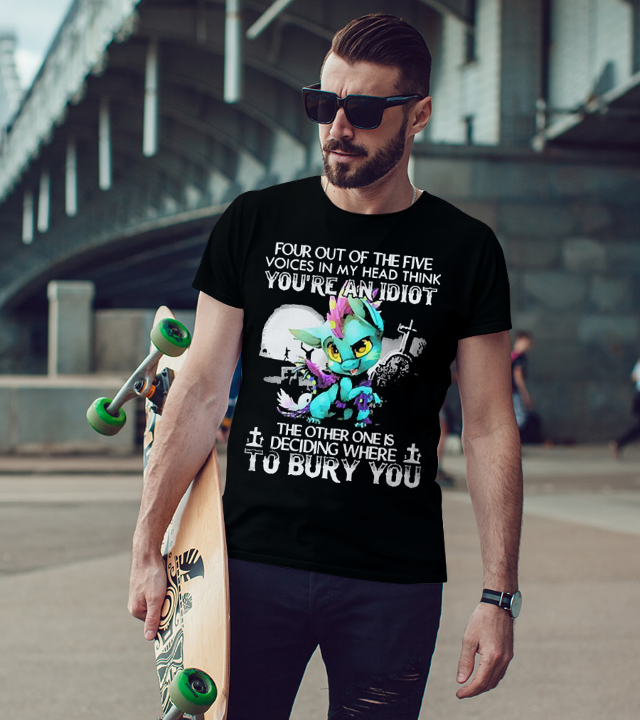 Four Out Of The Five Voices In My Head Think You're An Idiot The Other One Is Deciding Where To Bury You Cute Colorful Dragon With Graveyard Scene T-Shirt