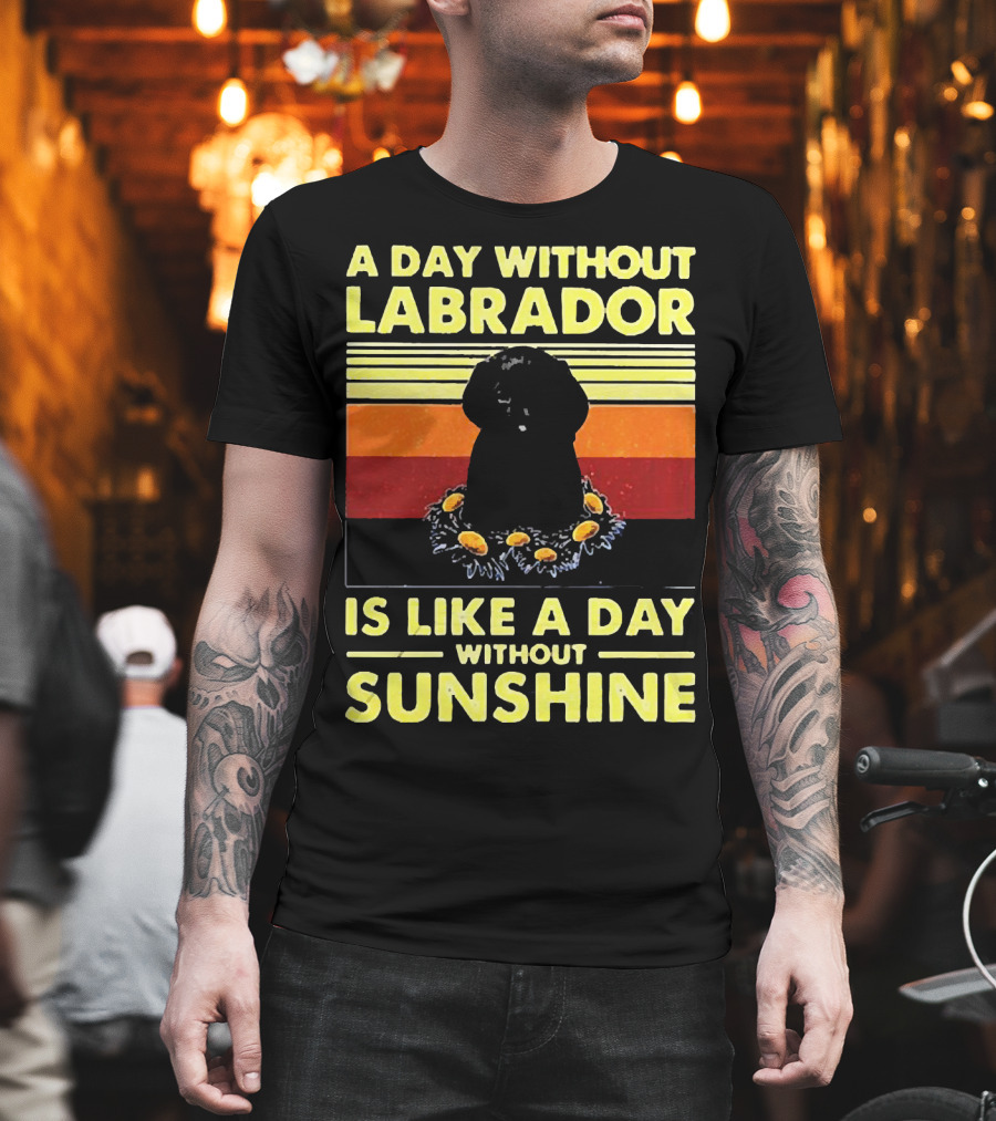 A Day Without Labrador Is Like A Day Without Sunshine Retro Sunset T-Shirt