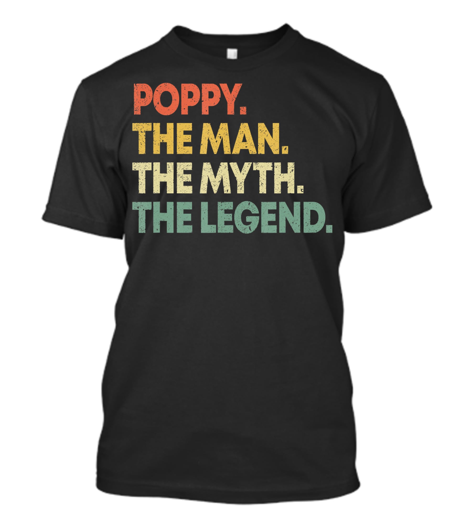 Poppy The Man The Myth The Legend Grandpa Gift For Men T-Shirt
