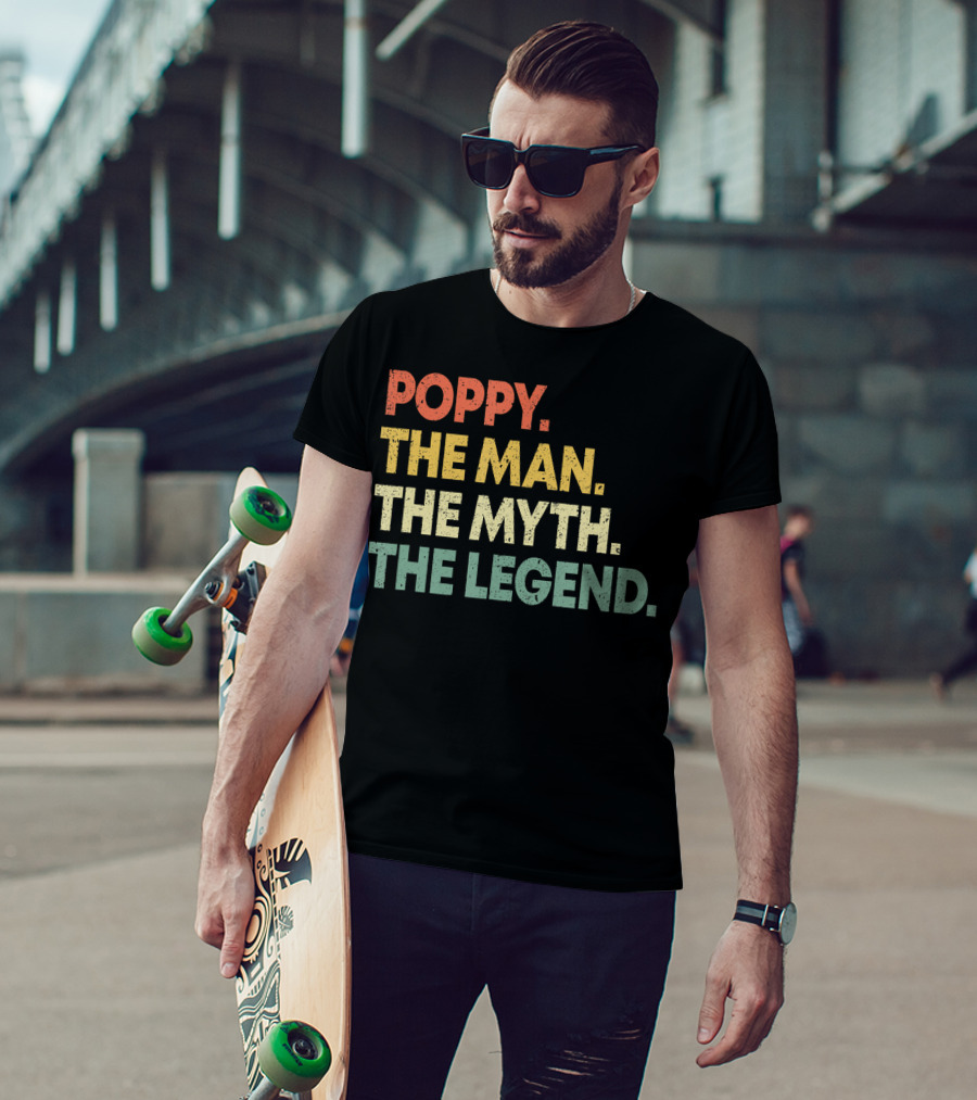 Poppy The Man The Myth The Legend Grandpa Gift For Men T-Shirt