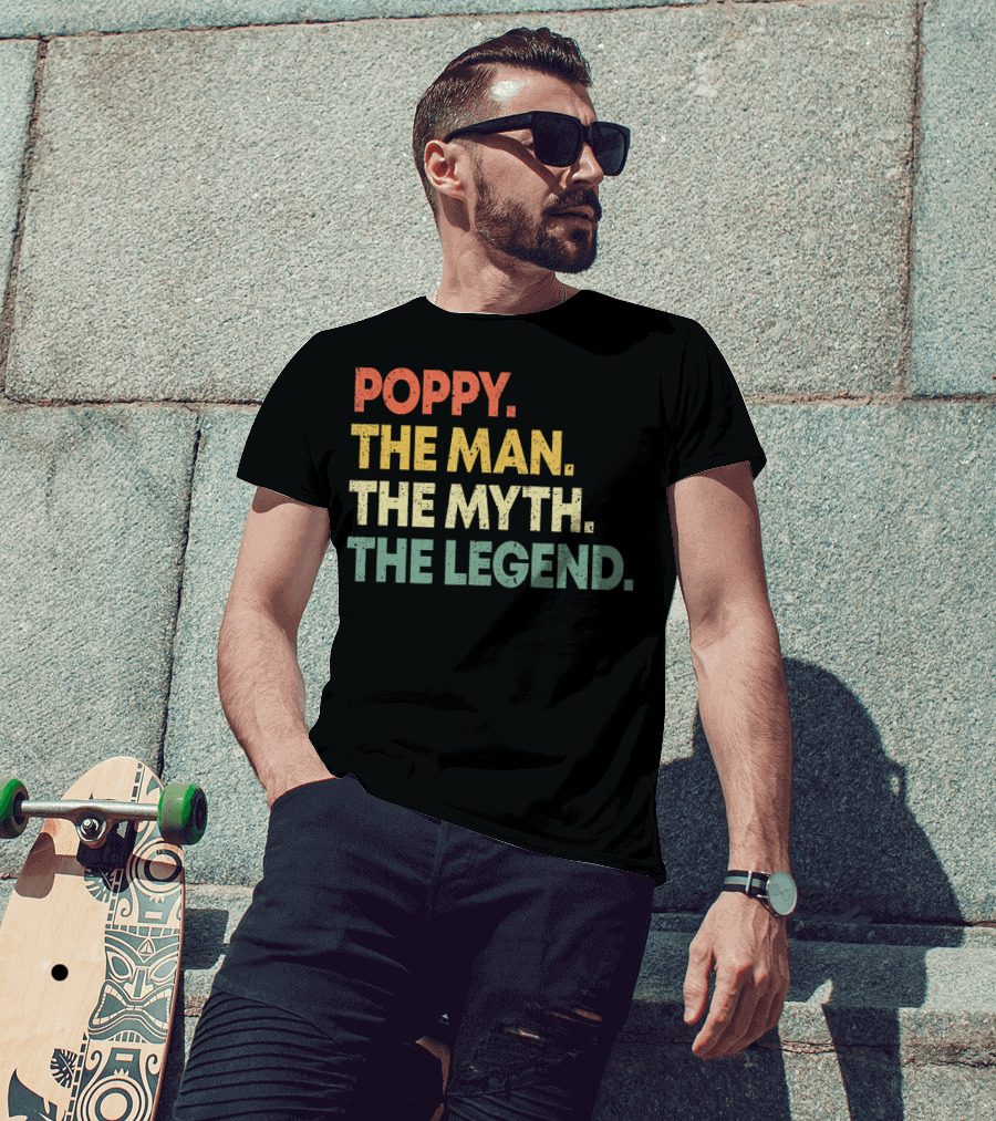 Poppy The Man The Myth The Legend Grandpa Gift For Men T-Shirt