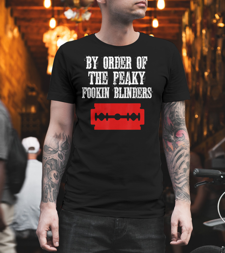 By Order Of The Peaky Fookin Blinders Razor Blade T-Shirt