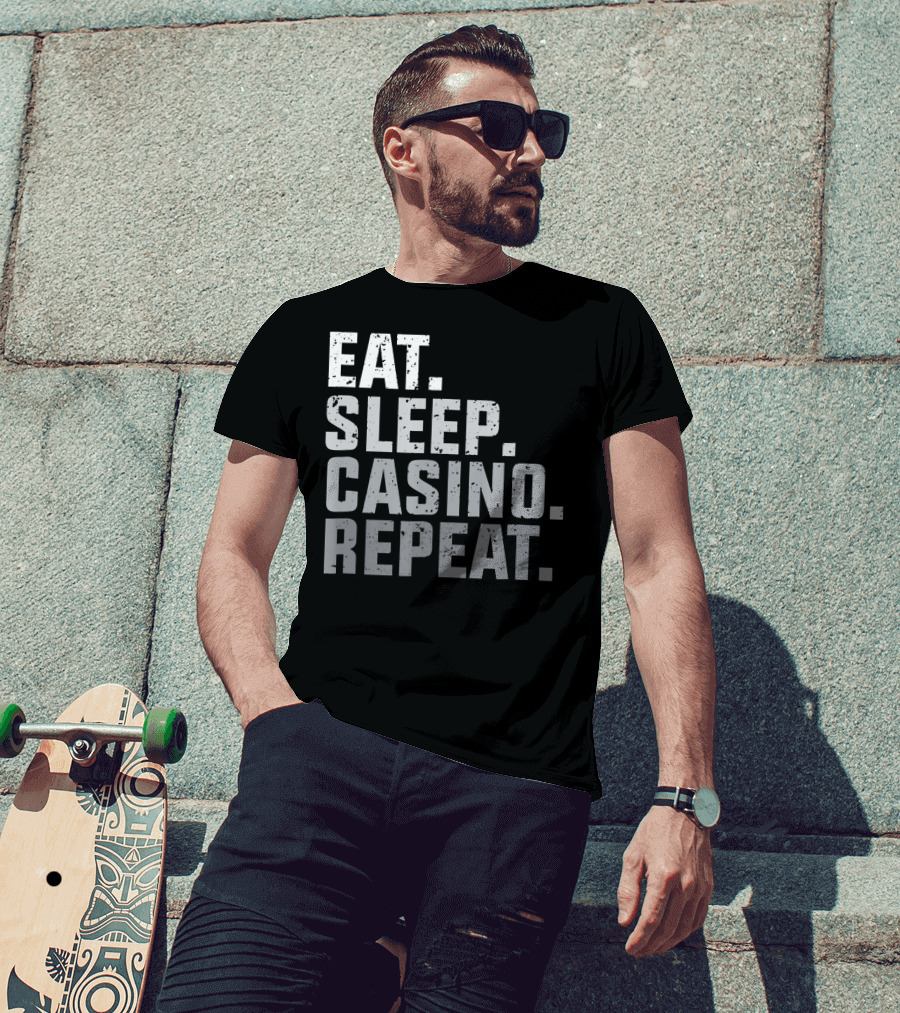 Eat Sleep Casino Repeat The Gambling Essentials T-Shirt
