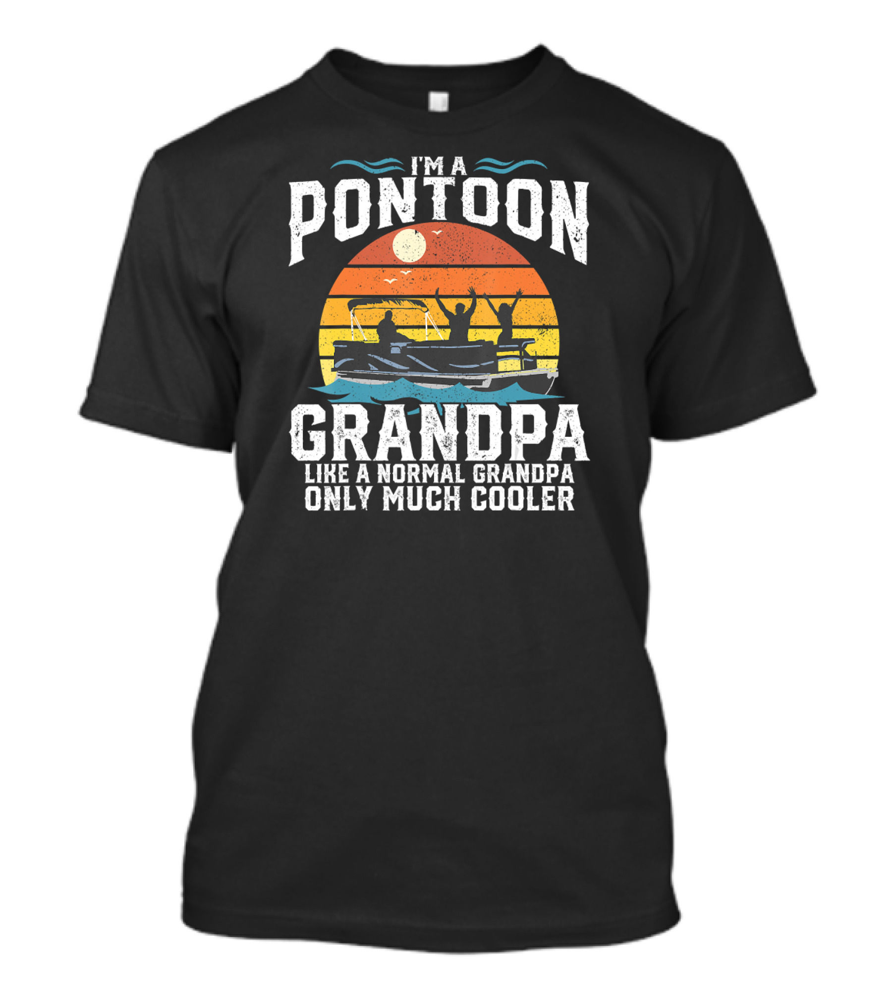 Pontoon Grandpa Like A Normal Grandpa Only Much Cooler Retro Sunset Boating T-Shirt