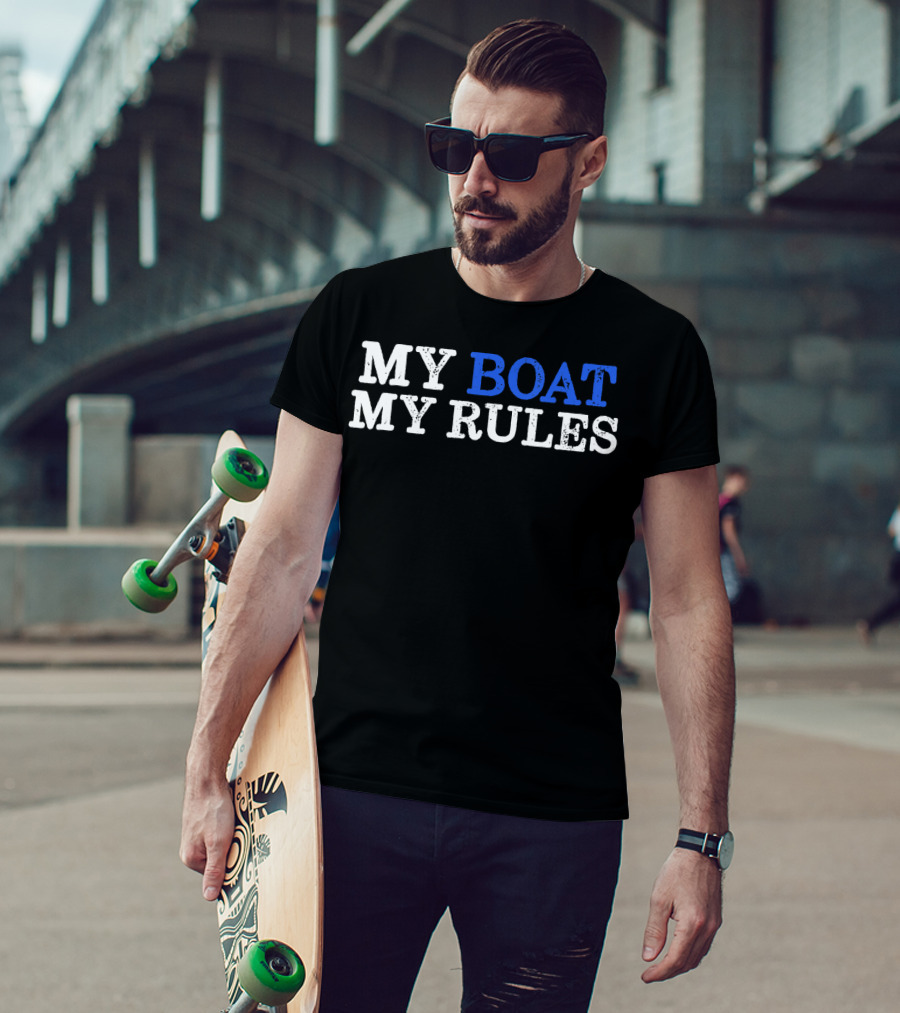 MY BOAT MY RULES Design For Captains Sailors Boat Owners T-Shirt