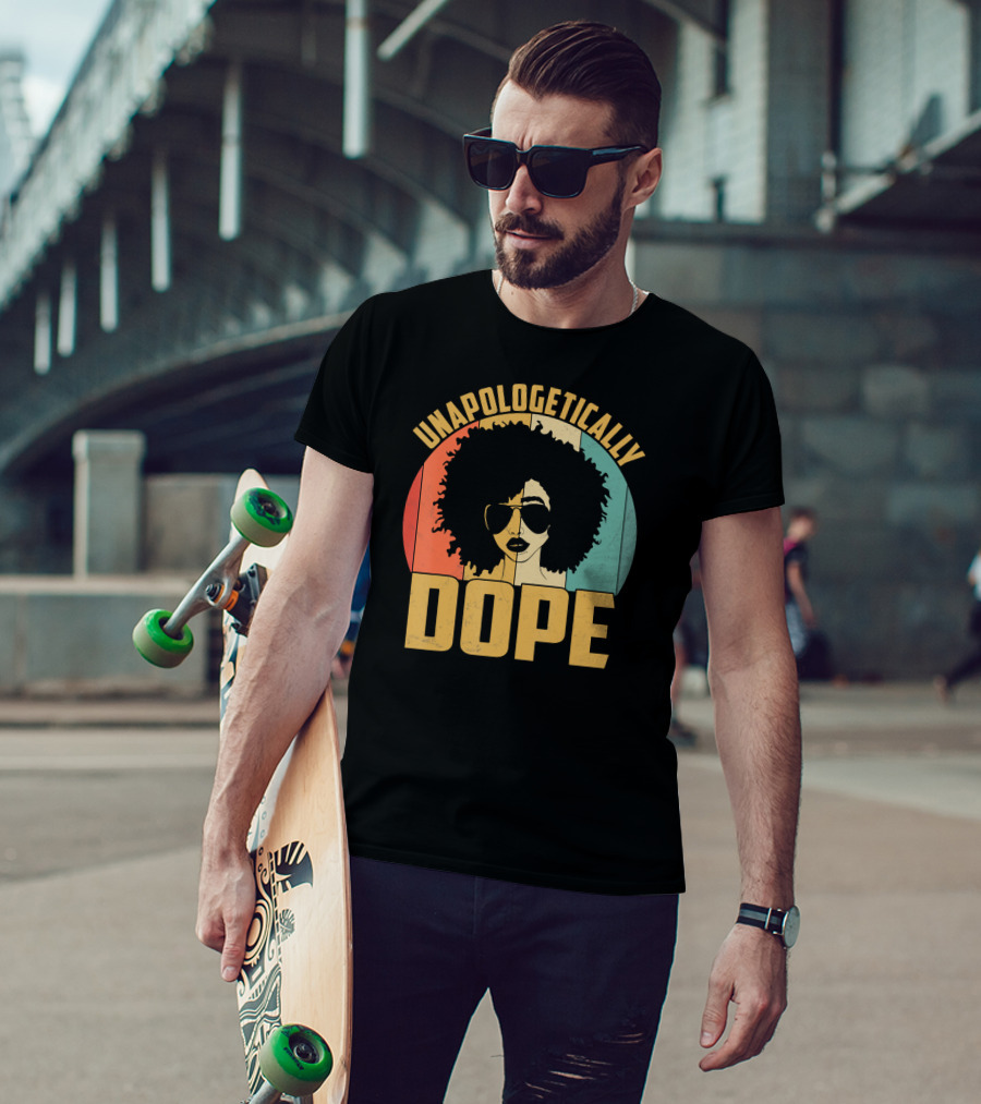Unapologetically Dope Afrocentric Pride Black Melanin African American T-Shirt