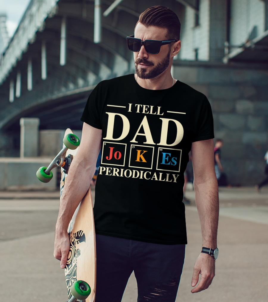 Mens Funny Science I Tell Dad Jokes Periodically Elements T-Shirt